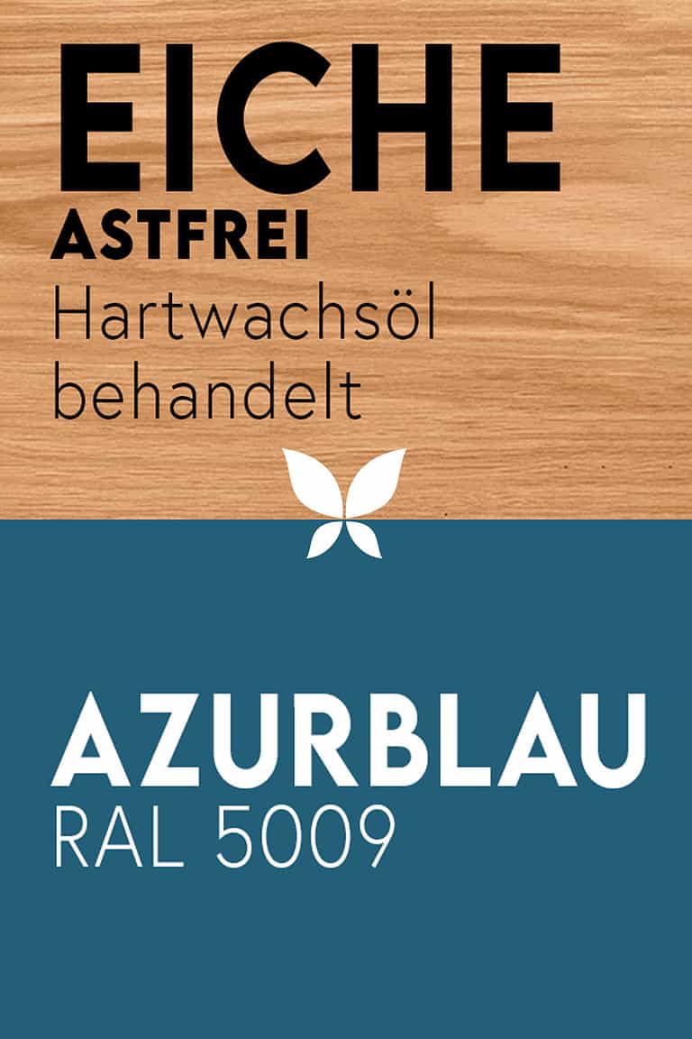 eiche-astfrei-astrein-holz-massivholz-natur-echtholz-mit-hartwachsoel-geoelt-azurblau-ral-5009-pulverbeschichtung-feste-oberflaechenbeschichtung-stahlzart-material-kombination